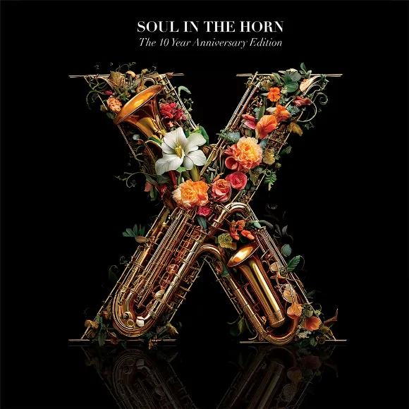 Soul In The Horn 10 Year Anniversary Edition