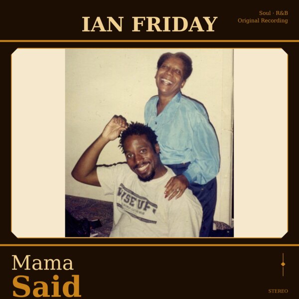 Ian Friday - Mama Said