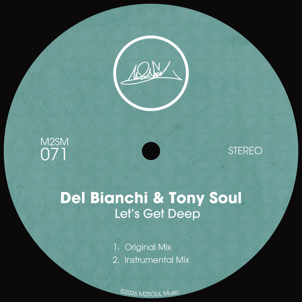 Del Bianchi & Tony Soul - Let's Get Deep