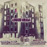 Louie Vega feat. Tony Momrelle - Touch The Sky Remixes