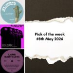 Pick of the week 8th May 2026
